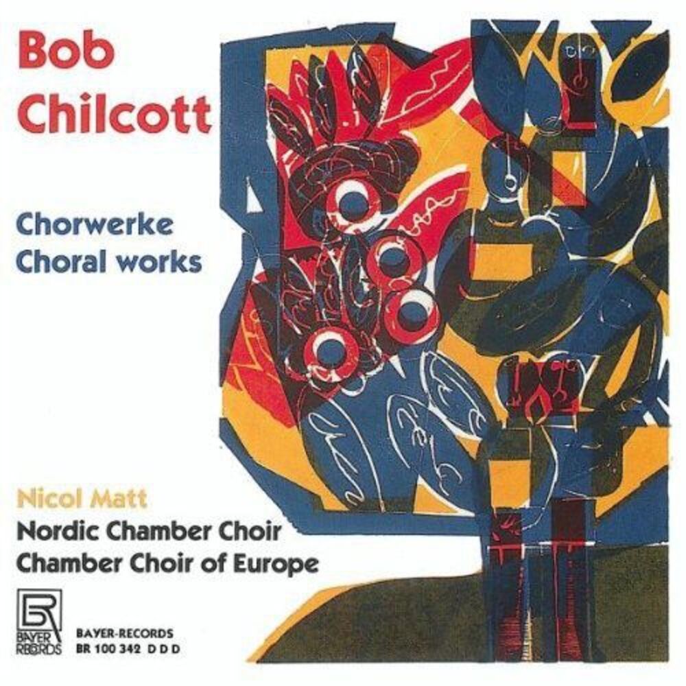 Chilcott / Matt / Nordic Chamber Choir - Choral Works  CD